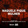 About Naquele Pique Mulher Song
