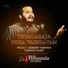 About Thyagaraja Yoga Vaibhavam - Raag - Anandabhairavi Song