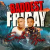 About Baddest Friday Song