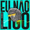 About Eu Não Ligo Song