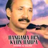 About Hangama Hey Kyon Barpa Song