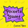 About Pockets Loaded Song