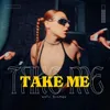 About Take Me Song