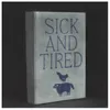 About Sick and Tired Song