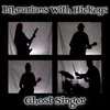 About Ghost Singer Song