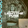 Light The Fuse