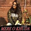 About Mere O Khuda Song