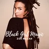 About Black Girl Magic Song