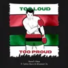 About Too Loud Too Proud Song