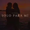 About Solo para Mí Song