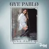 About Oye Pablo Song