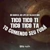 Tico Tico Ti, Tico Tico Tá, Tô Comendo Seu Fubá