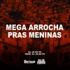 About Mega Arrocha Pras Meninas Song