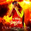 About Fyah Bun Dem Song