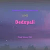 About Dedopali Song