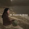 About Ek Pankh Ki Titli Song
