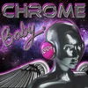 Chrome Baby