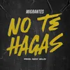 No Te Hagas