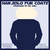 Han Solo Fur Coats