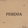 About Perdoa Song