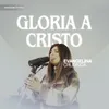 About Gloria a Cristo Song