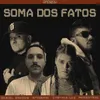 About Soma Dos Fatos Song