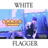 About White Flagger Song