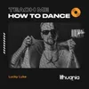 About Teach Me How to Dance Song