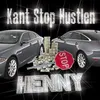 About Kant Stop Hustlen Song