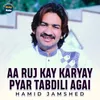 Aa Ruj Kay Karyay Pyar Tabdili Agai