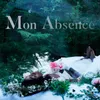 Mon absence