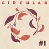 About Circular #1 Song