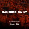 About Bandido da 17 Song