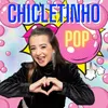 Chicletinho No Pop