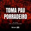 About Toma Pau Porradeiro Song