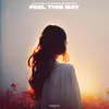 About Feel This Way Song