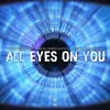 About All Eyes on You Song