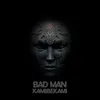 About Bad Man Song