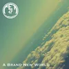 A Brand New World