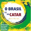 About O Brasil la No Catar Song