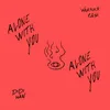 About alone with you Song