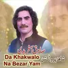 Da Khakwalo Na Bezar Yam