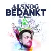 About Alsnog Bedankt Song