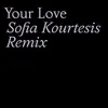 About Your Love (Sofia Kourtesis Remix) Song