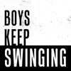 About Boys Keep Swinging Song