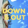 About Down and Out Song