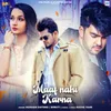 About Maaf Nahi Karna Song