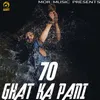 About 70 Ghat Ka Pani Song