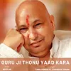 About Guru Ji Thonu Yaad Kara Song