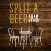 About Split a Beer Song